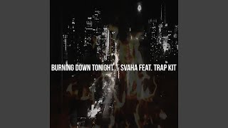 Burning Down Tonight (feat. Trap Kit)
