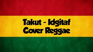 Download lagu Takut - Idgitaf (Cover Reggae) By As Tone mp3