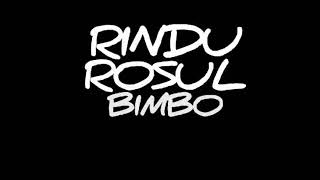 Download lagu BIMBO - RINDU ROSUL - lirik mp3