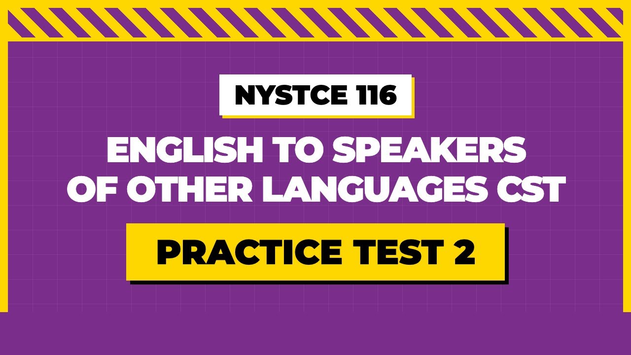 NYSTCE English to Speakers of Other Languages CST (116) Practice Test 2 | 25 Free Questions