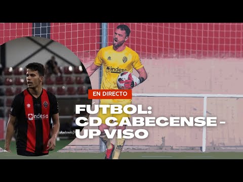 FÚTBOL - CD CABECENSE VS UP VISO