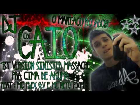 Dj caio boladão-[1st version sinister massacre]- pra cima de akuma-feat mc flex g.v e mc neto p.v.m