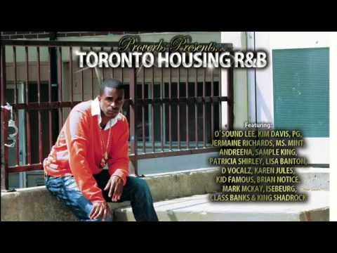 REMEMBER WHAT YOU SAID?  -Proverbs Ft. Brian Notice TORONTO HOUSING R&B ALBUM (Produced By Snaz)