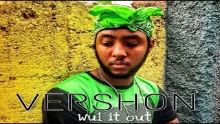 Vershon - Wul It Out [Raw] January 2017