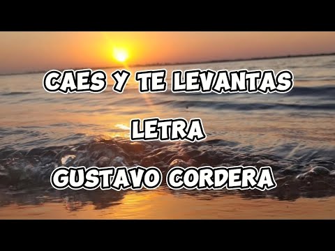 Caés Y Te Levantas - Gustavo Cordera