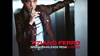 Tiziano Ferro - Xverso (Brian Rawlings Remix)