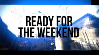 Ready For The Weekend