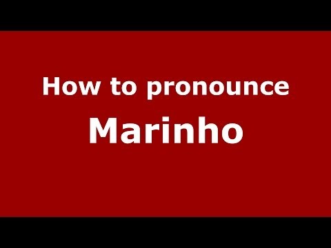 How to pronounce Marinho (Brazilian Portuguese/Brazil) - PronounceNames.com
