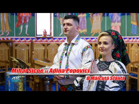 Mihai Sicoe și Adina Popovici - O Măicuță Sfântă ( Priceasna 2020 - 4K )