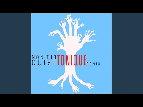 Quiet (Tonique Remix Extended)