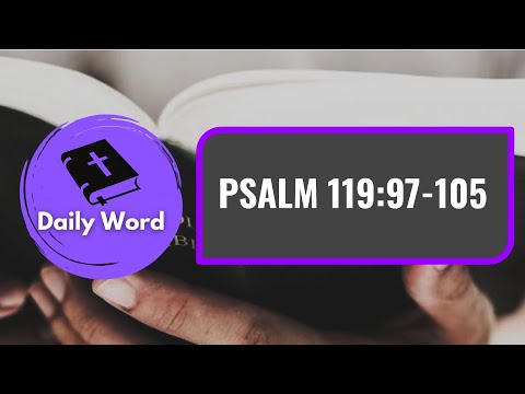 Psalm 119:97-105  || Daily Word