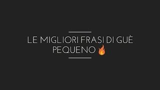 LE MIGLIORI FRASI DI GUÈ PEQUENO