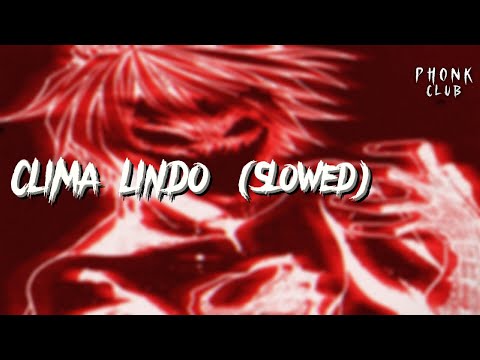 CLIMA LINDO (Slowed)