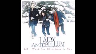 All I Want For Christmas Is You   Lady Antebellum