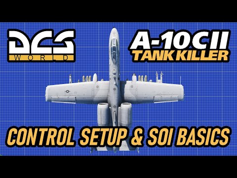 A-10CII Tank Killer Tutorial Control Setup and SOI Basics