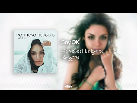 (Reggae) Vanessa Hudgens Feat. Dj Alex Produções & Dj Diego Evolution - Say OK (Exclusive) 2020 ((Reggae) Vanessa Hudgens Feat. Dj Alex Produções & Dj Diego Evolution - Say OK (Exclusiva) 2020)