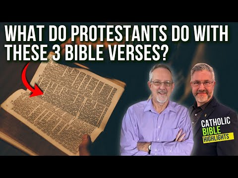 The 3 Most UN-PROTESTANT Bible Verses