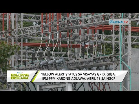 Balitang Bisdak: Yellow alert, pabiling giisa sa tibuok Visayas Grid