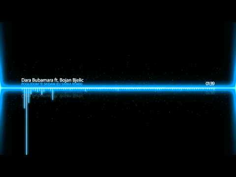 Bojan Bjelic ft Dara Bubamara - Pogledom te skidam (DJ Sarka Remix)
