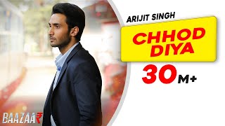 Chhod Diya | Arijit Singh | Kanika Kapoor | Baazaar | Saif Ali Khan,Rohan Mehra,Radhika,Chitrangda