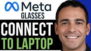How to Connect Meta Glasses to Laptop in 2026 (FAST & EASY)