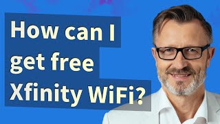 How can I get free Xfinity WiFi?