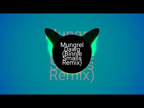 Mungrel Dawg Remix 🔊🥵🤙🏽