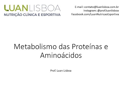 Aula #005 - Metabolismo das Proteínas e Aminoácidos