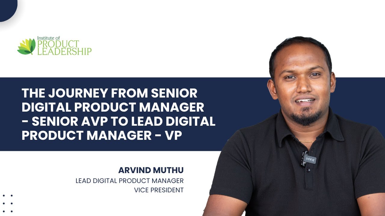 My journey from Sr. Digital Product Manager to Lead Digital Product Manager | Arvind Muthu