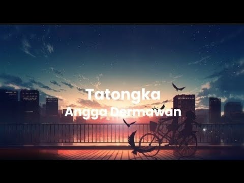 Angga Dermawan - Tatongka Lyrics
