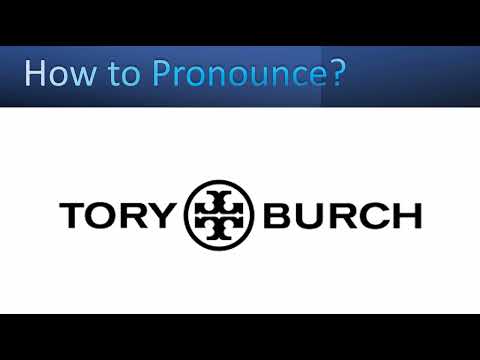 How to Pronounce Tory Burch (Fashion Brand, Designer Clothing)