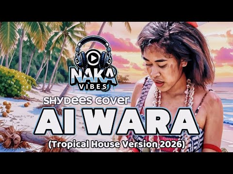 AI WARA Cover by Naka Vibes [Tropical House Version 2026]