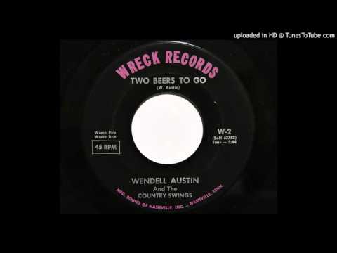Wendell Austin And The Country Swings - Two Beers To Go (Wreck 2)