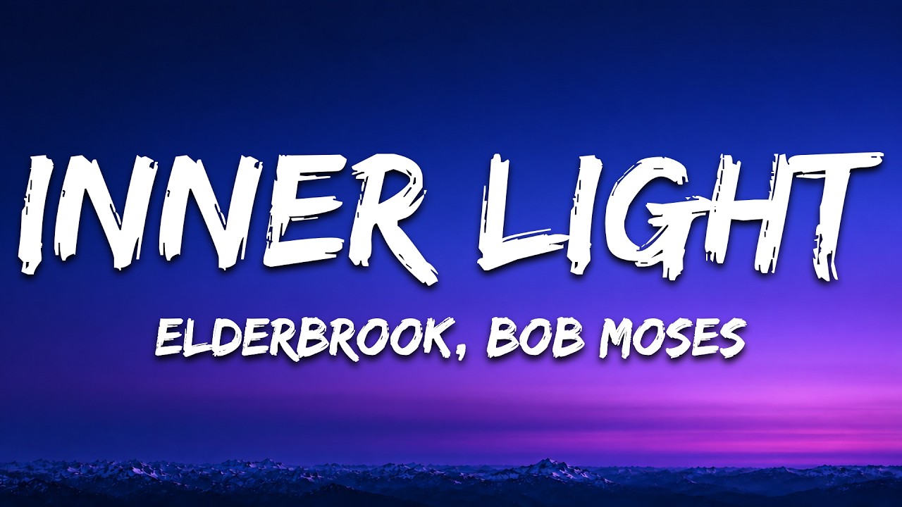 Elderbrook, Bob Moses - Inner Light (Lyrics)