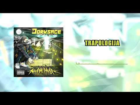 Dorksace - TRAPOLOGIJA