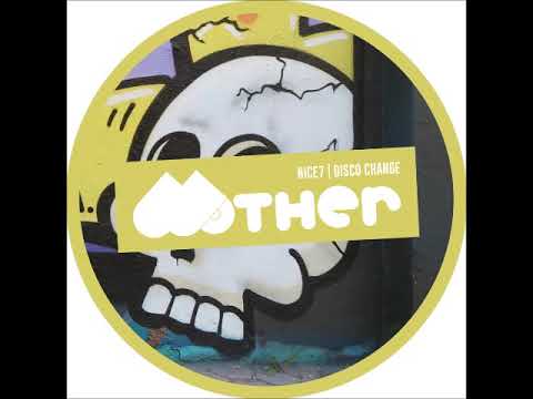 NiCe7 - Disco Change (Original Mix) [MOTHER RECORDINGS]