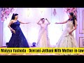 Devrani-Jethani Performance With Maa ll Maiya Yashoda ll Best Performance ll Sangeet Night 💕💕