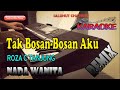 SETIA UNTUK SELAMANYA KARAOKE REMIX TAK BOSAN BOSAN Ll NADA WANITA D DO