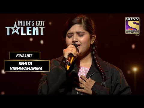Ishita की Singing ने कर दिया सबको Emotional! | India's Got Talent Season 9 | Top 7 Finalists