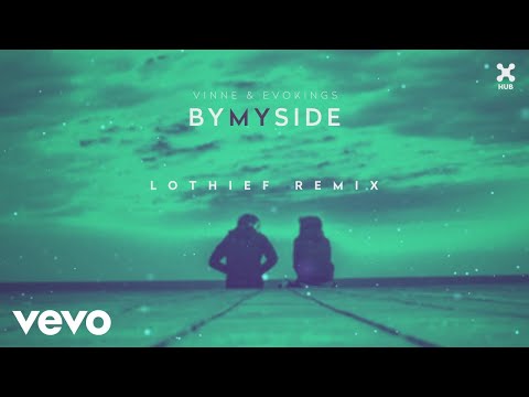 VINNE, Evokings, LOthief - By My Side (LOthief REMIX) (Pseudo Video)