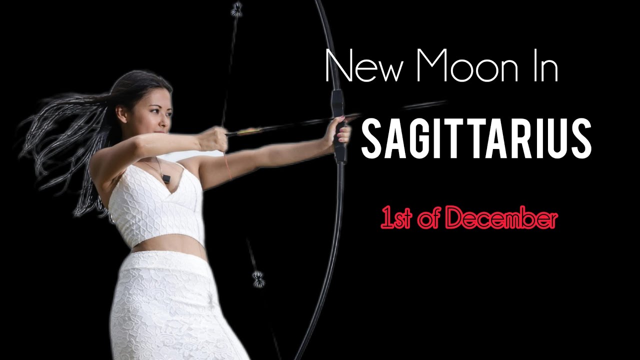 NEW MOON IN SAGITTARIUS ♐ 1st December