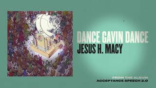 Dance Gavin Dance - Jesus H. Macy