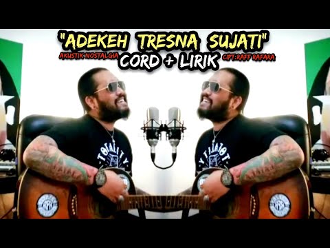 ADEKE TRESNA SUJATI - Cipt.Raff Rafara #AckustikNostalgia (CORD + LIRIK)