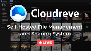 Cloudreve - Self-Hosted File Management and Sharing System (Livestream)