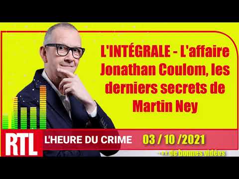 🏆 L'INTÉGRALE - L'affaire Jonathan Coulom, les derniers secrets de Martin Ney, Jean Alphonse Richard