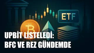 Upbit’ten BFC ve REZ Listelemesi: Kalıcı Yükseliş mi, Kısa Heyecan mı?
