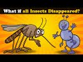What if all Insects disappeared? | #aumsum #kids #children #education #whatif