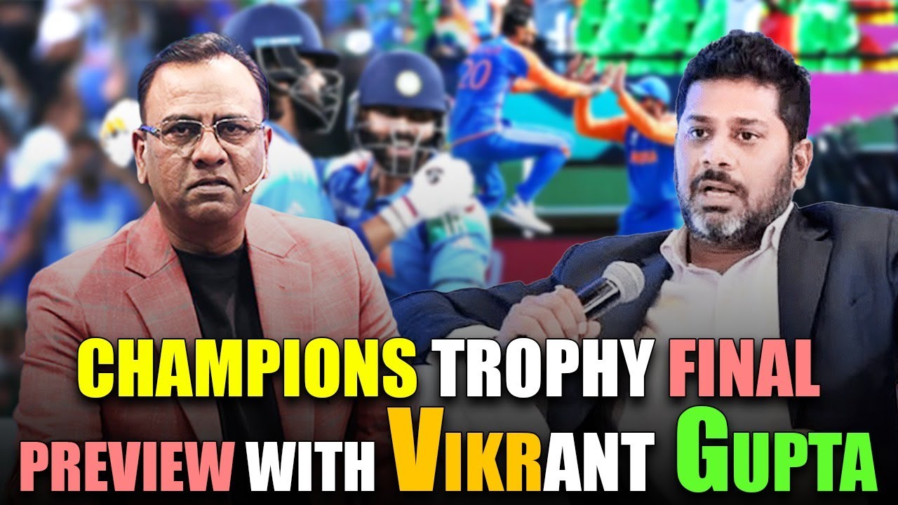 Champions Trophy Final Preview with Vikrant Gupta | Champions Trophy Final | India Vs New Zealand