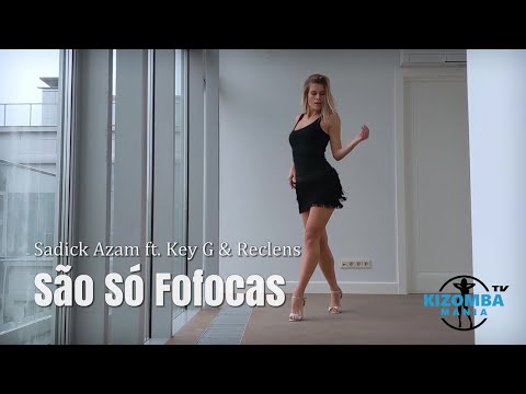 Sadick Azam ft. Key G & Reclens - São Só Fofocas | Kizomba Music Video | Lady Styling Dance Mix