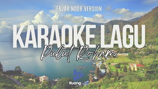 Download lagu KARAOKE LAGU PULUT ROHAM - FAJAR NOOR VERSION - INDONESIAN IDOL - oleh. Ruang Lirik mp3